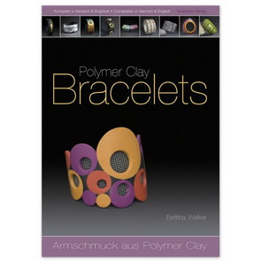Welker, Bettina: Polymer Clay Bracelets / kniha